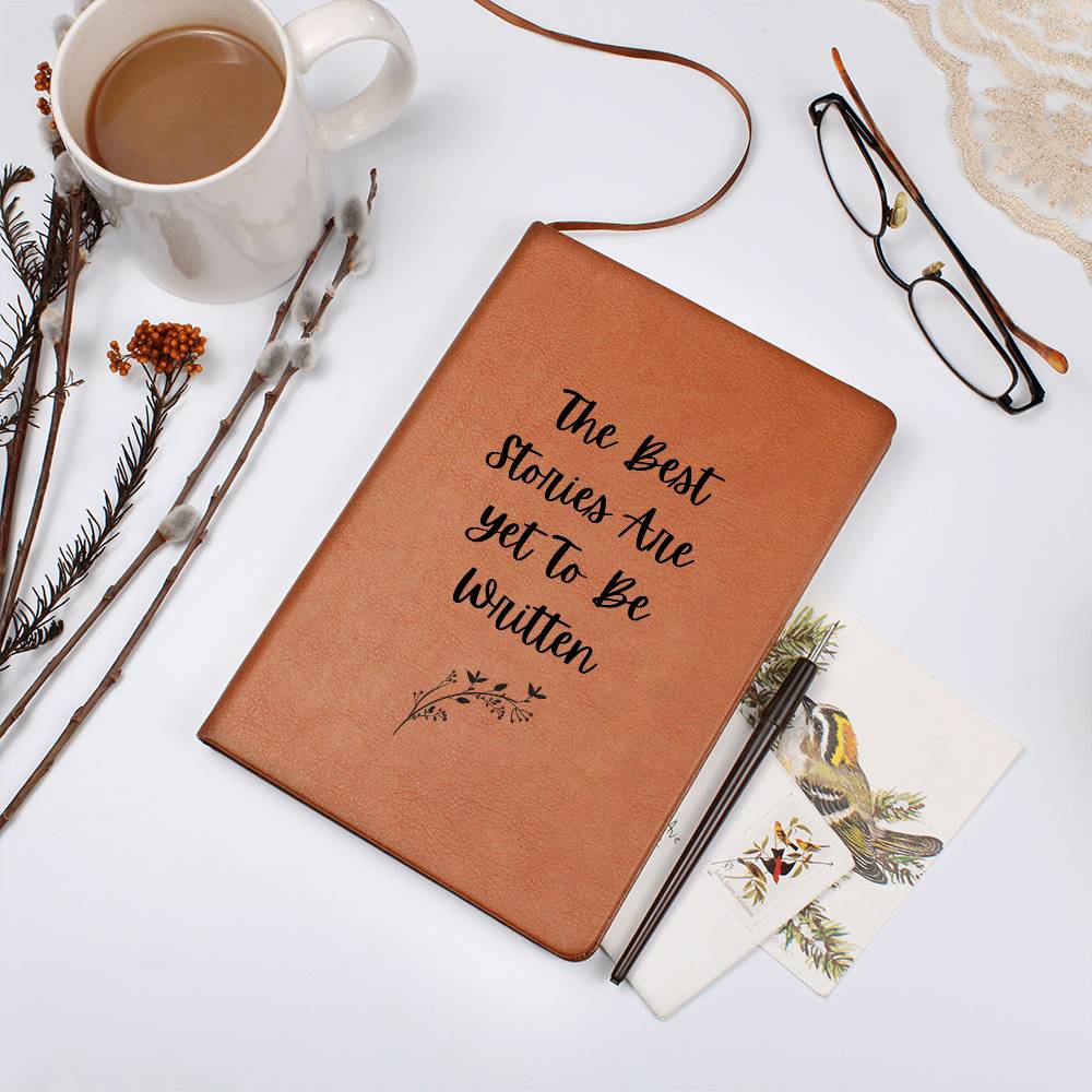 The Best Stories Are Yet To Be Written Graphic Leather Journal