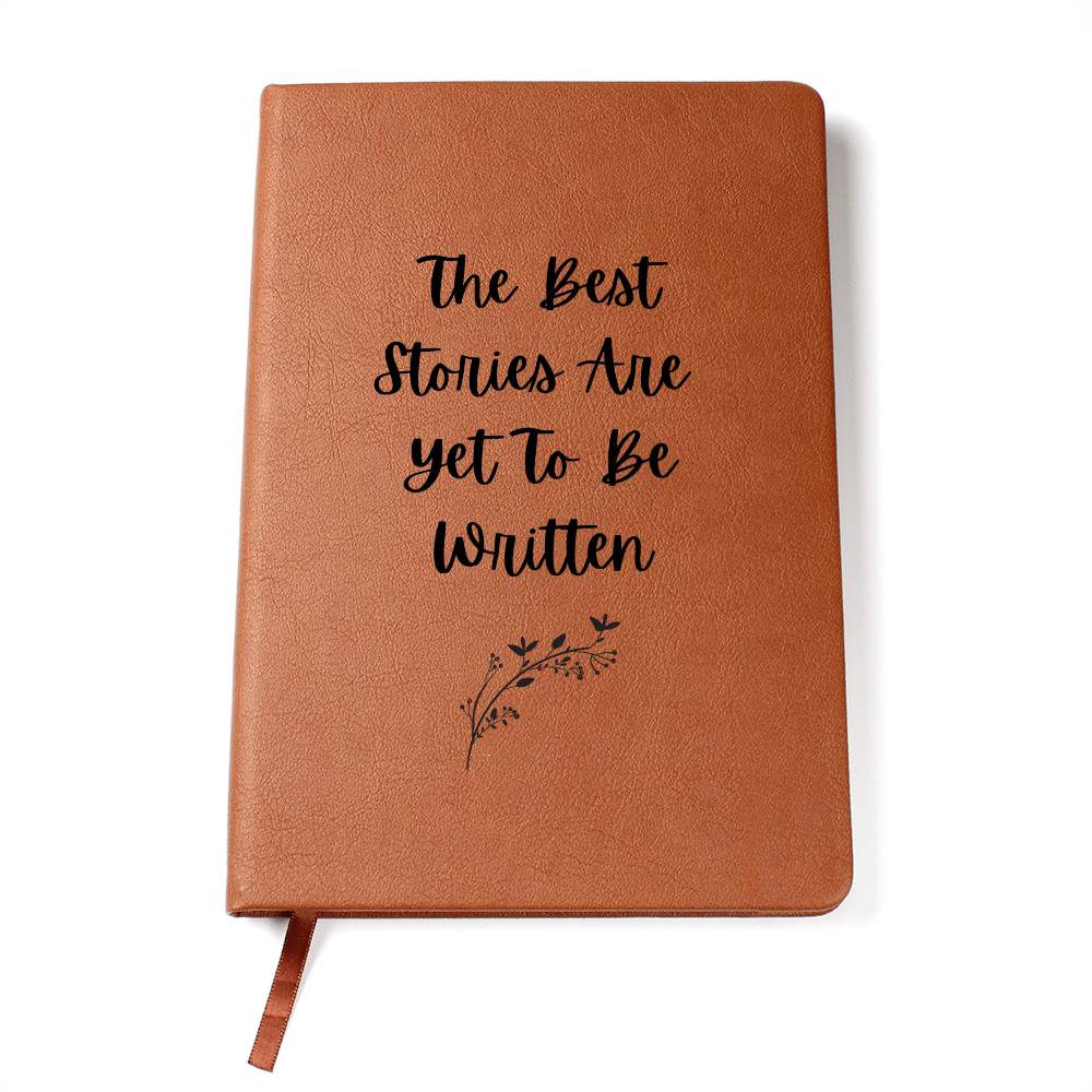 The Best Stories Are Yet To Be Written Graphic Leather Journal