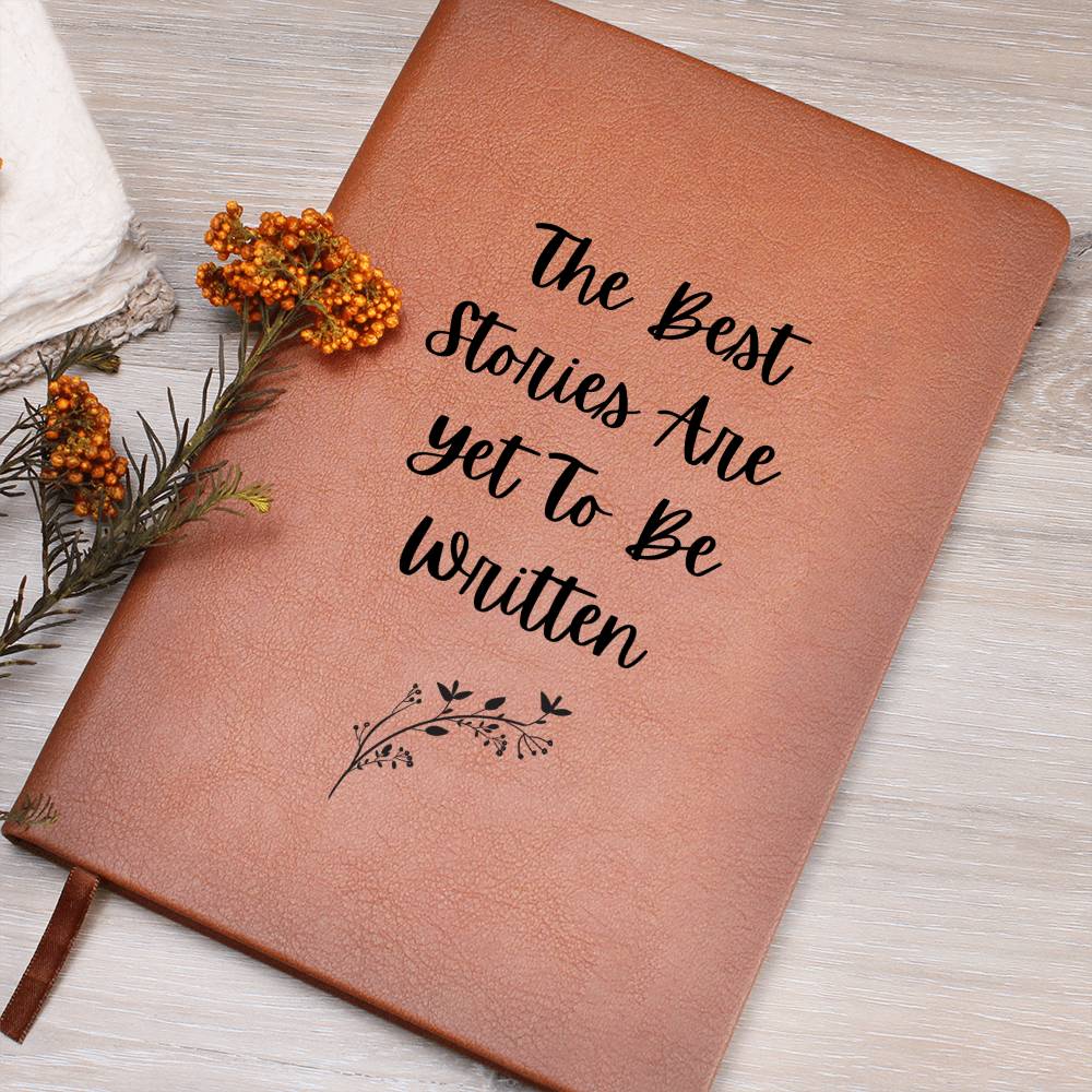 The Best Stories Are Yet To Be Written Graphic Leather Journal